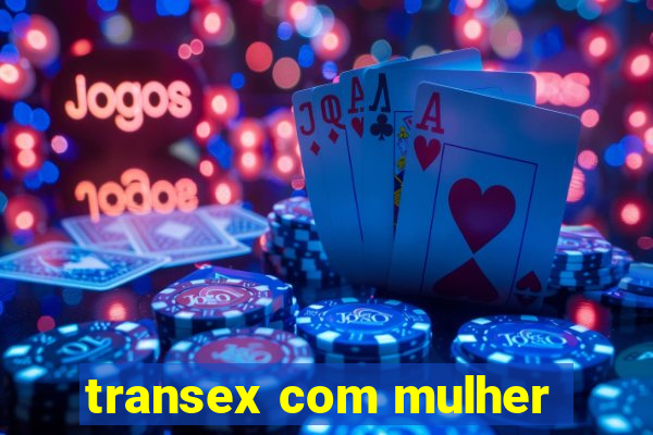 transex com mulher